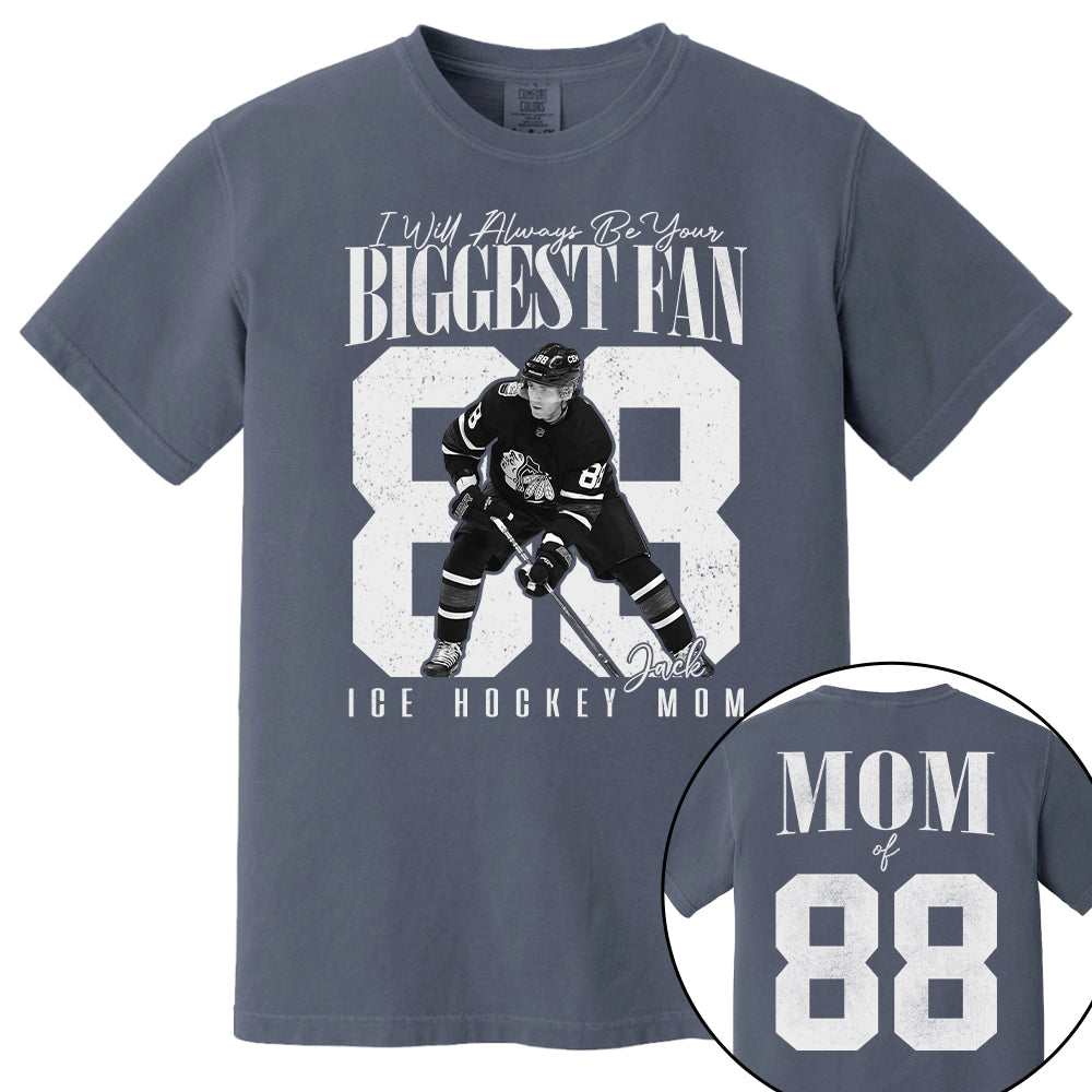 Ice Hockey Mom - I'll Always Be Your Biggest Fan - Custom Photo Player Ice Hockey Shirt T1807 T24