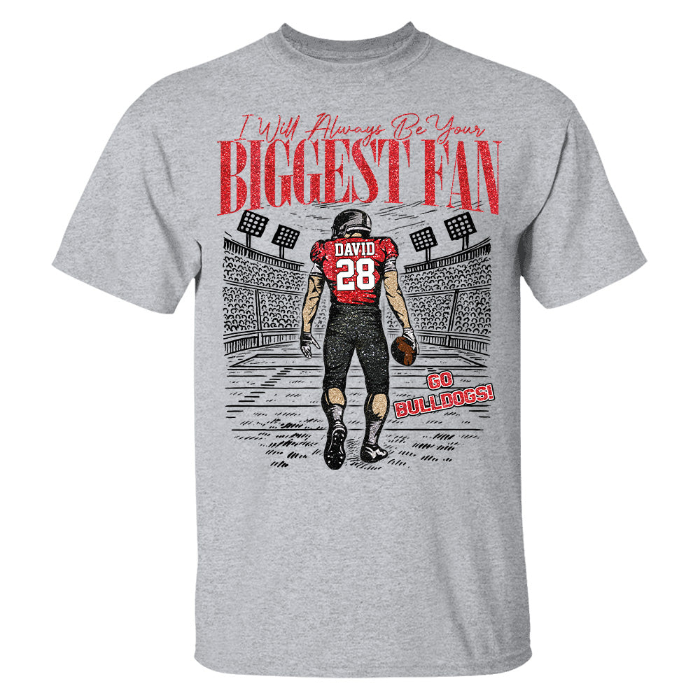 I'll Always Be Your Biggest Fan Personalized Football Shirt NA04 T24