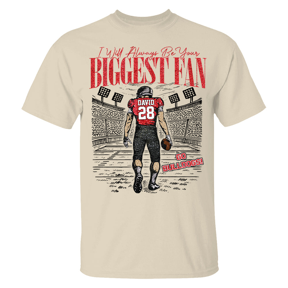I'll Always Be Your Biggest Fan Personalized Football Shirt NA04 T24