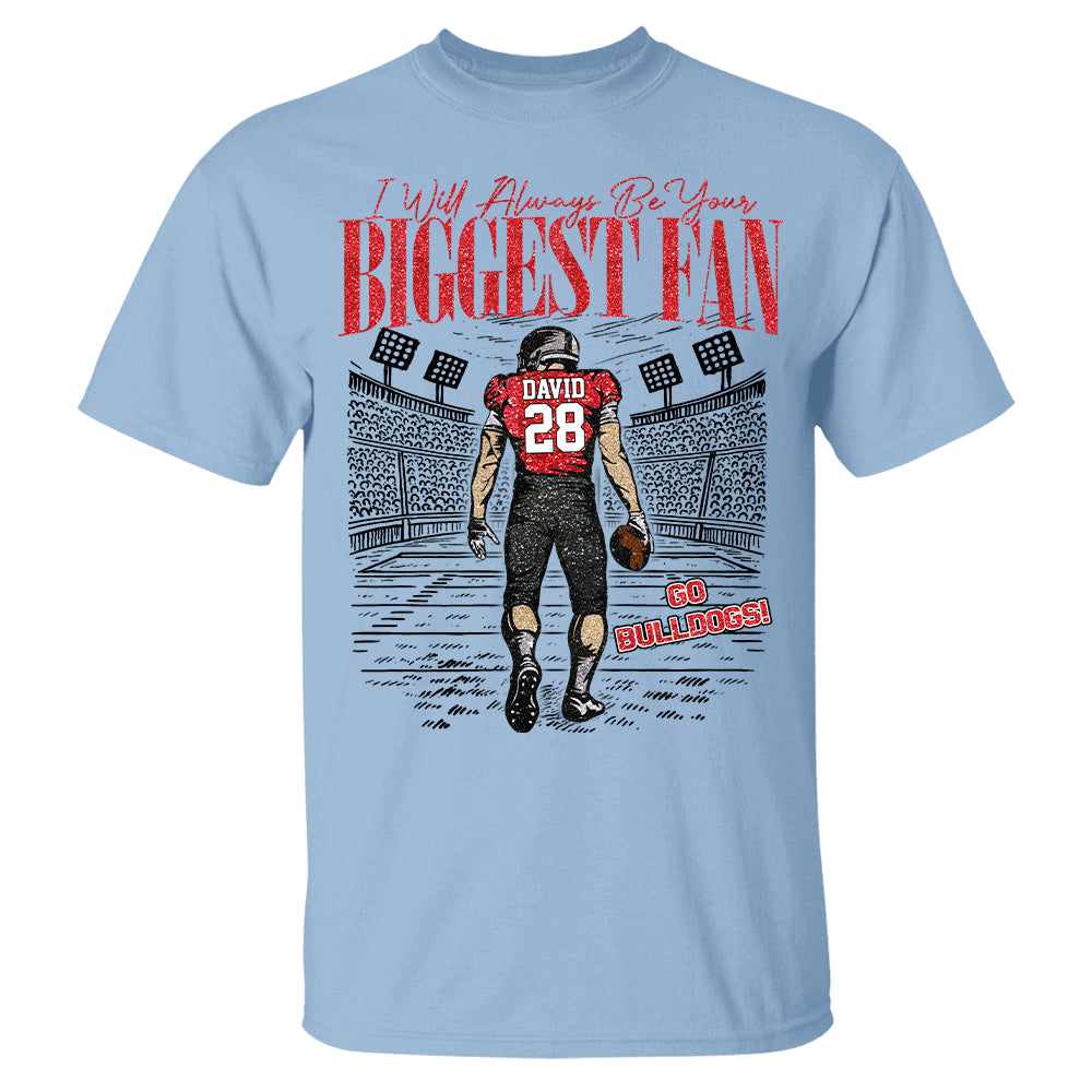 I'll Always Be Your Biggest Fan Personalized Football Shirt NA04 T24