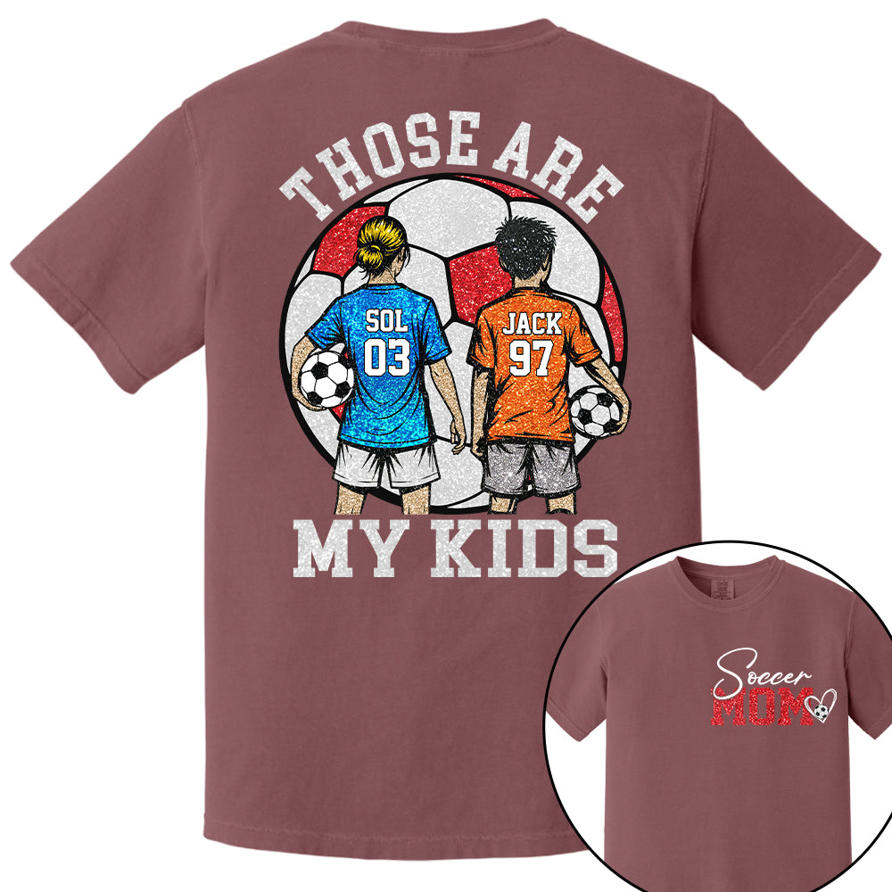 Personalized Soccer Mom Shirt Those Are My Kids Shirt Gift For Sport Family T1807 T24