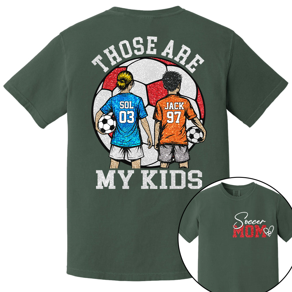 Personalized Soccer Mom Shirt Those Are My Kids Shirt Gift For Sport Family T1807 T24