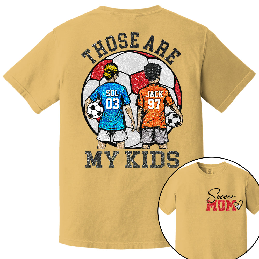 Personalized Soccer Mom Shirt Those Are My Kids Shirt Gift For Sport Family T1807 T24