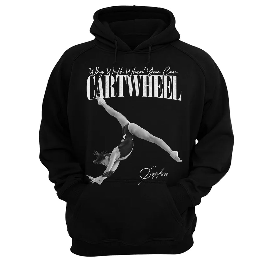 Why Walk When You Can Cartwheel - Washed Tee Retro Bootleg Shirt For Gymnast A2110 Li29