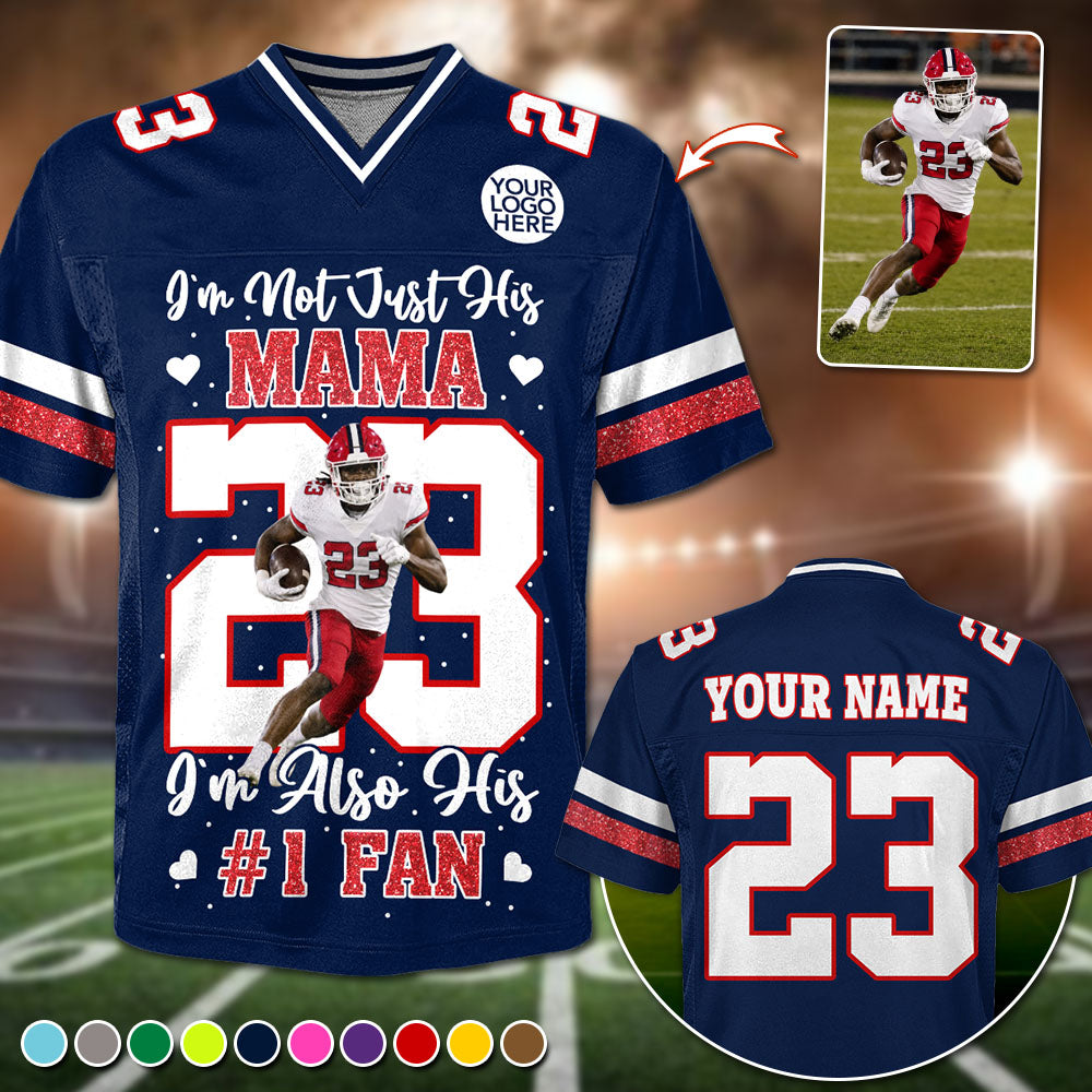 I’m Not Just His Dad I’m Also His #1 Fan, Personalized Football Mom Jersey, Custom Name, Number & Player Photo Na02 Pt99