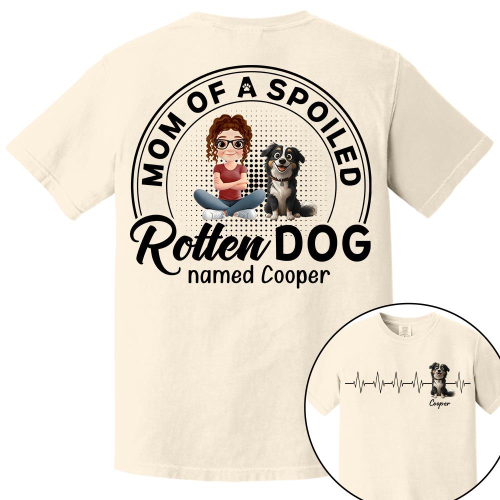 Mom/Dad Of Spoiled Rotten Dog - Personalized Shirt - Gift For Dog Lovers T1807