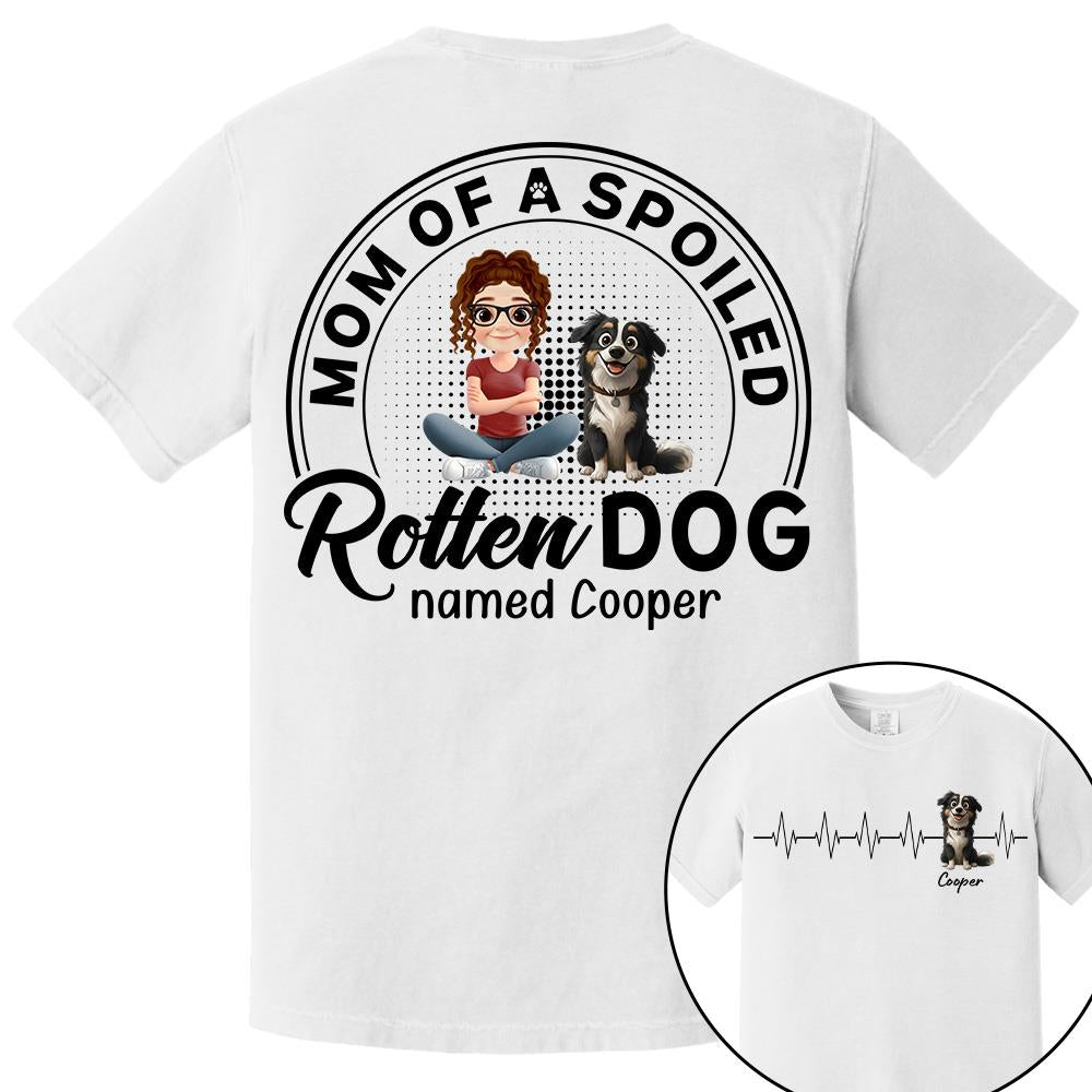 Mom/Dad Of Spoiled Rotten Dog - Personalized Shirt - Gift For Dog Lovers T1807