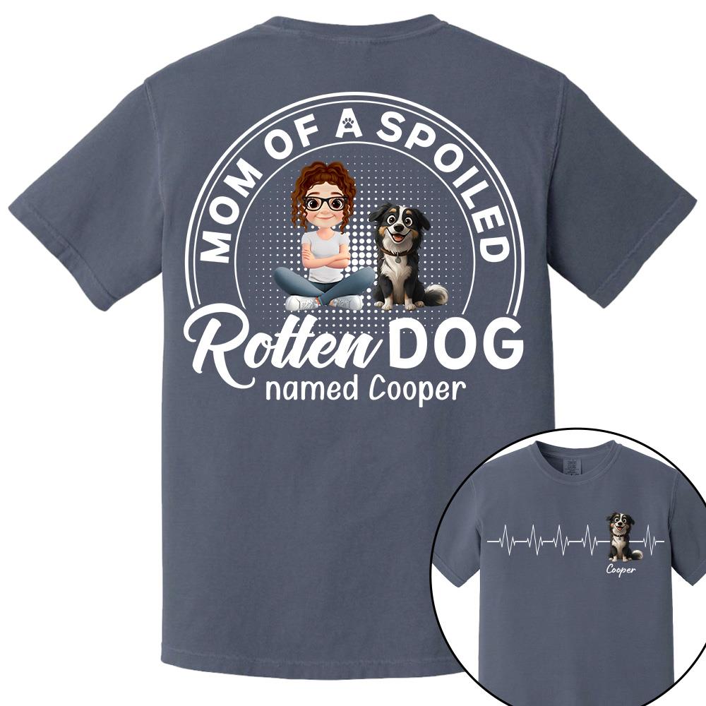 Mom/Dad Of Spoiled Rotten Dog - Personalized Shirt - Gift For Dog Lovers T1807