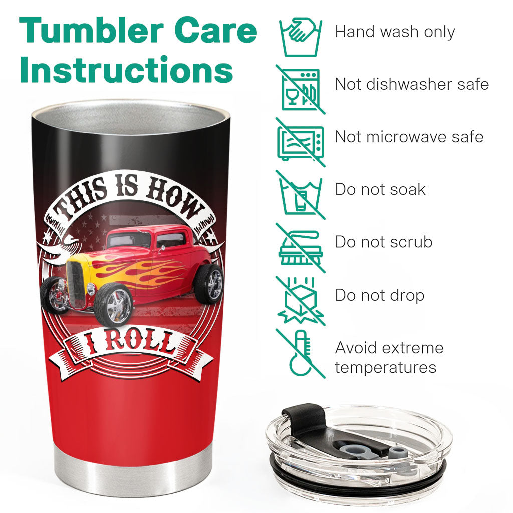 This Is How I Roll - Custom Photo Hot Rods Tumbler - Gift for Father's Day, Car Lovers A2110