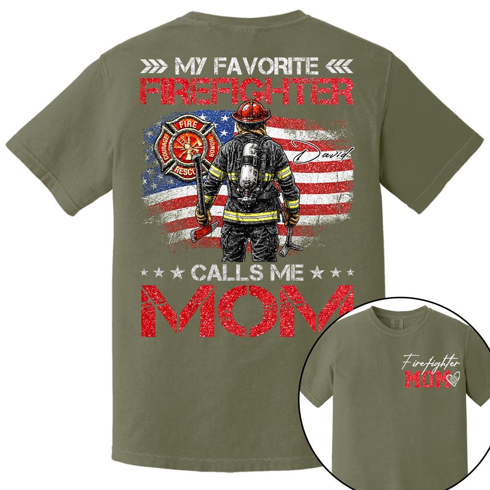 Firefighter Mom, My Favorite Firefighter Calls Me Mom, Custom Shirt Gift For Firefighter Mom Dad T1807 Hv01