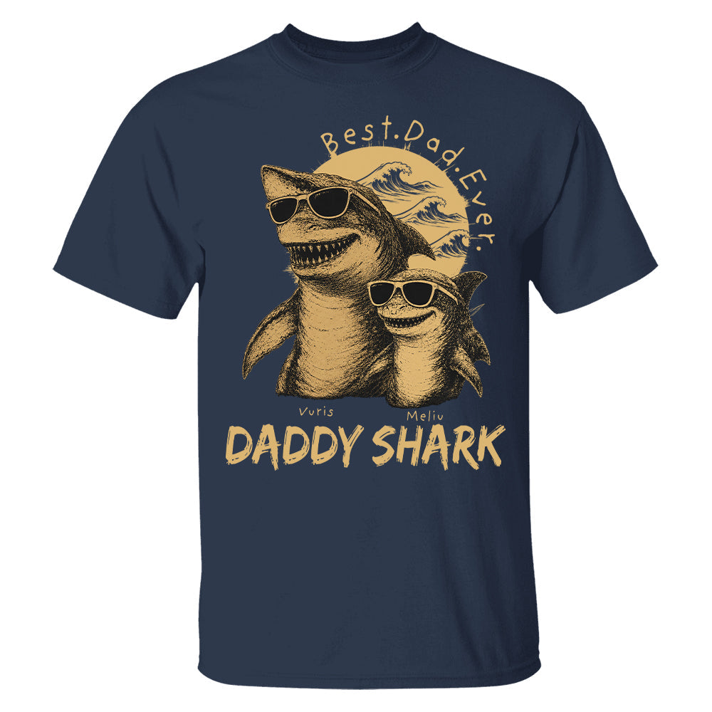 Best Daddy Ever, Personalized Daddy Shark T-Shirt, Father Day Funny Gifts for Dad, Papa A2110 T24