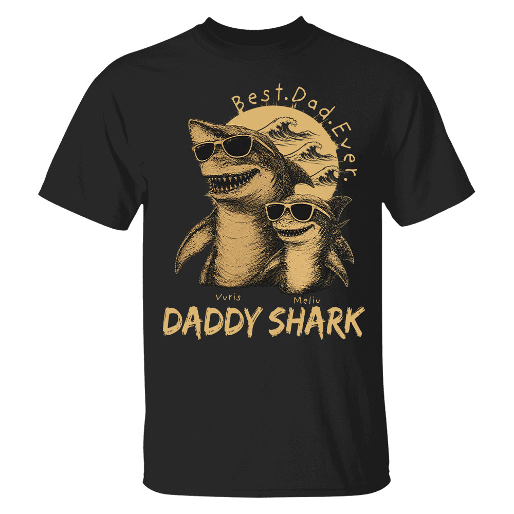 Best Daddy Ever, Personalized Daddy Shark T-Shirt, Father Day Funny Gifts for Dad, Papa A2110 T24