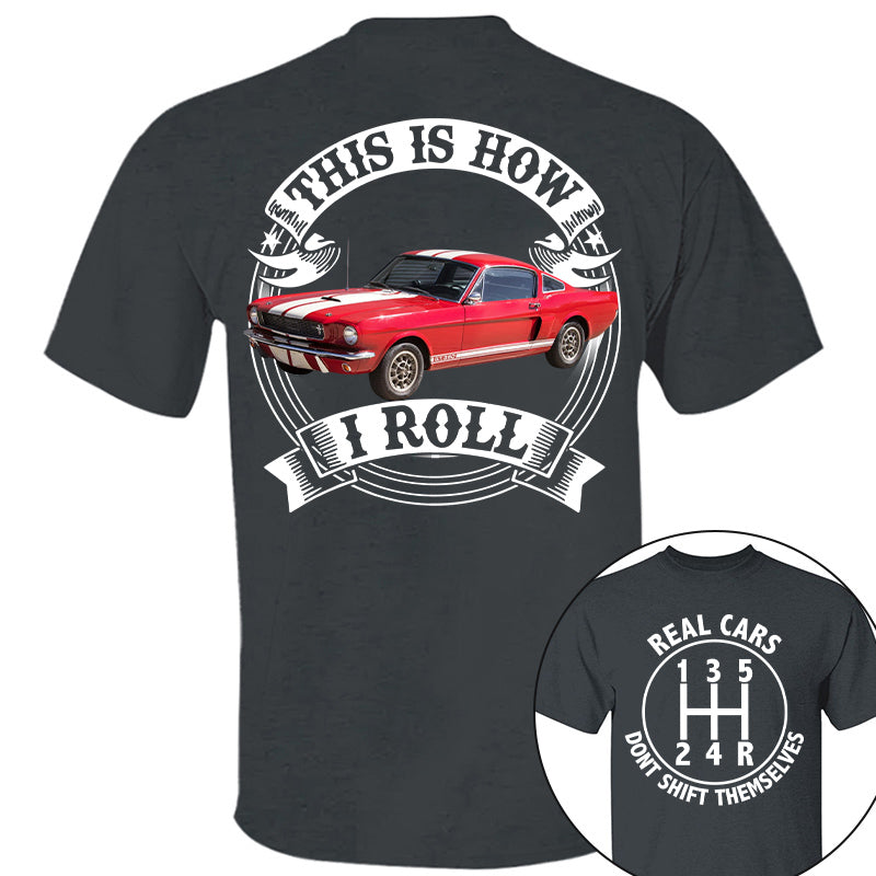 Real Cars Don't Shift Themselves - Custom Photo Car Shirt A2110