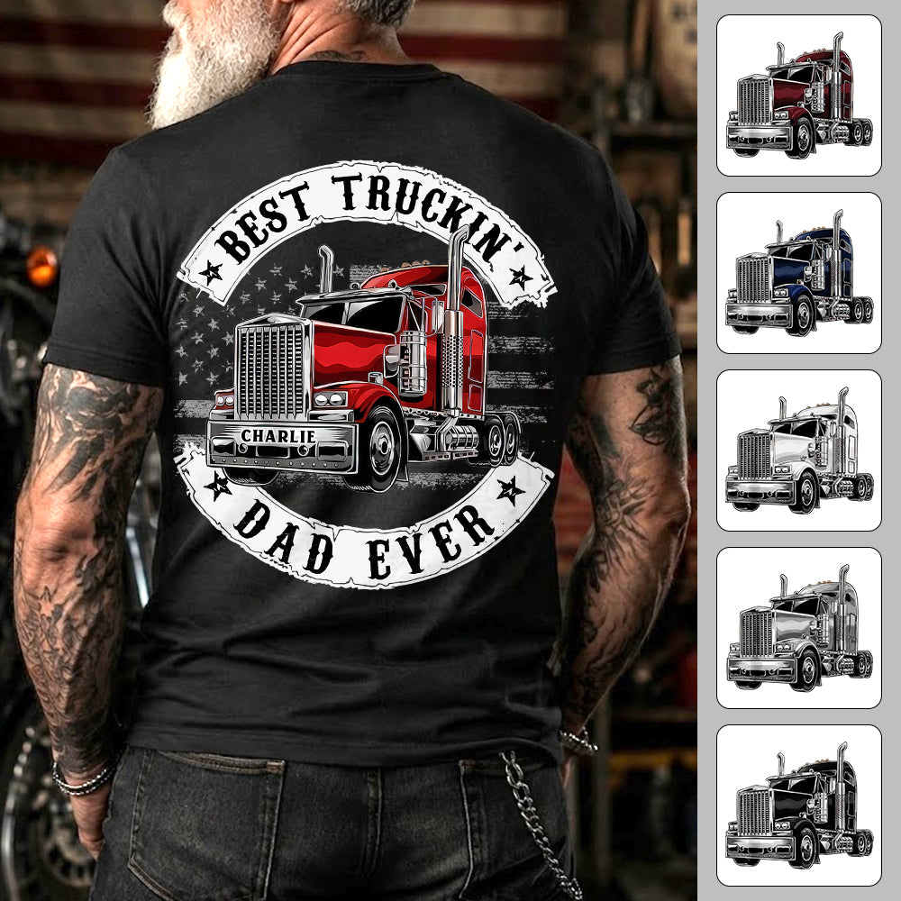 Custom Best Truckin' Dad Ever, Trucker Shirt Gift For Dad, Grandpa L0411 VH01