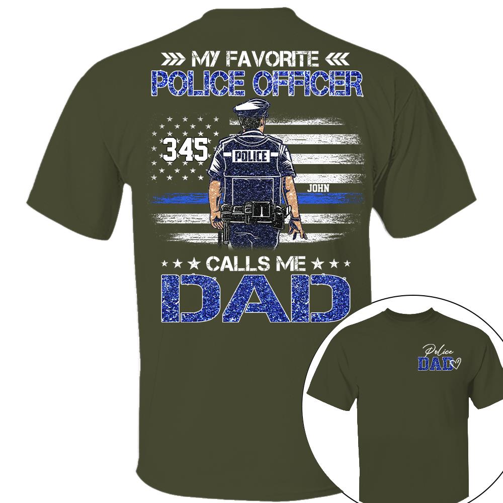 Police Dad, My Favorite Police Officer Calls Me Dad, Custom Shirt Gift For Police Dad Na02 Nh00