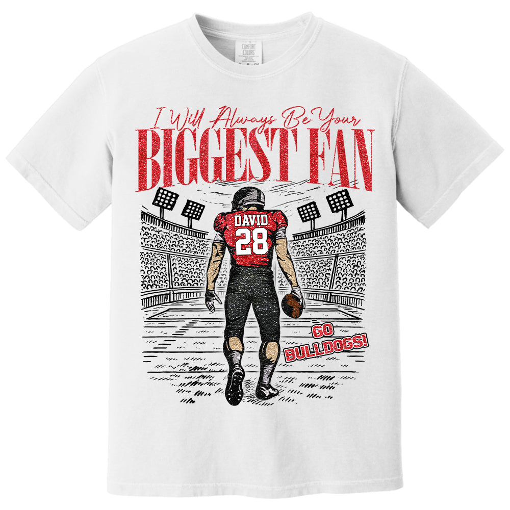 I'll Always Be Your Biggest Fan Personalized Football Shirt NA04 T24
