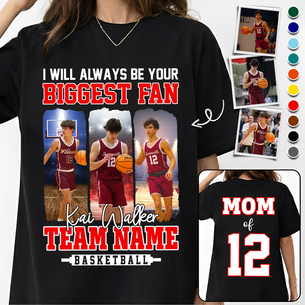 I Will Always Be Your Biggest Fan, Personalized Basketball Shirt For Basketball Mom Sport Family  Vr2 NA02 Li29