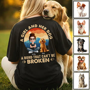 A Girl And Her Dog A Bond That Can't Be Broken - Personalized Shirt - Gift For Dog Lover Vr2 T1807 Hv01