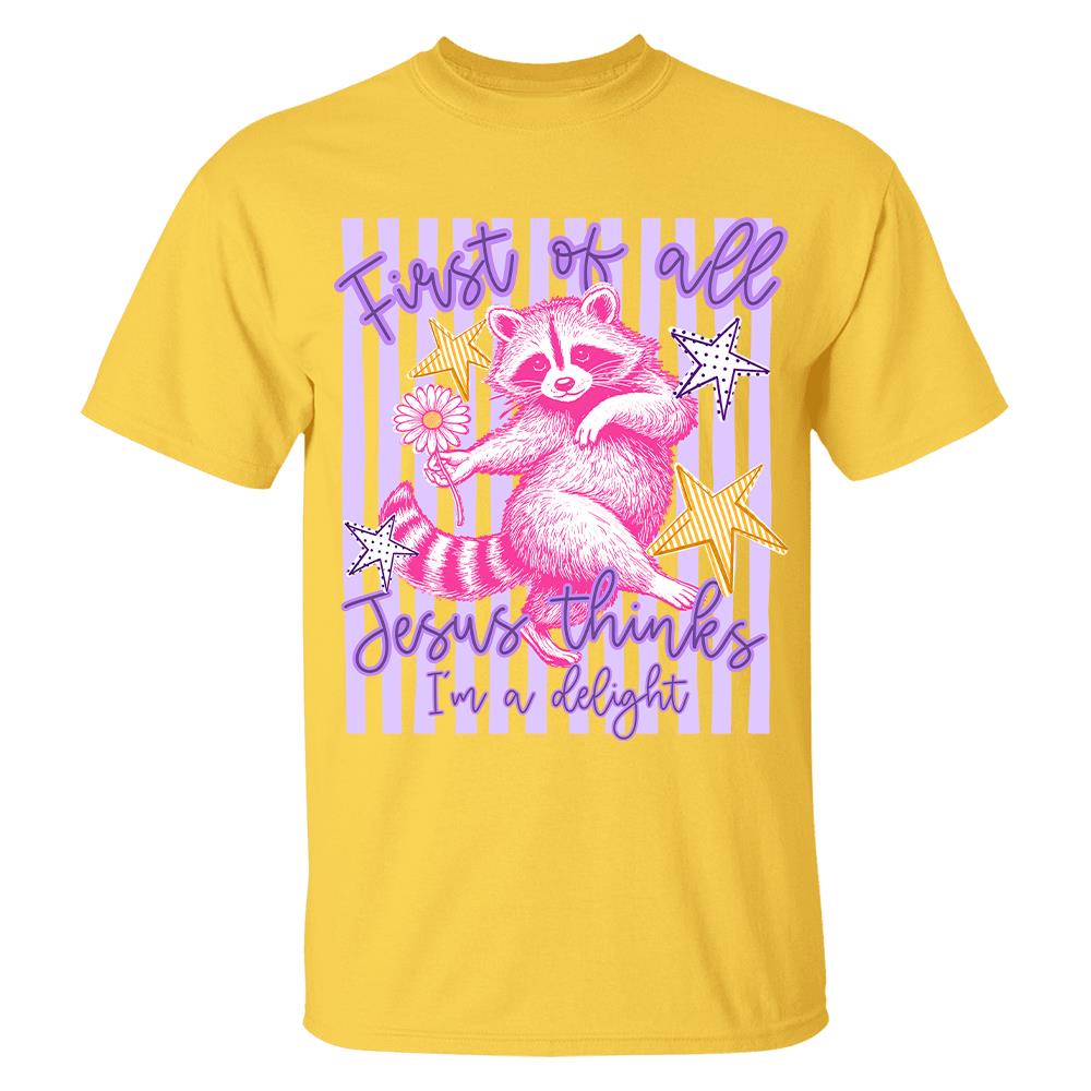 Custom First of All Jesus Thinks I'm A Delight Christian Humor T-shirt, Preppy Striped Summer, Funny Feral Raccoon, Dog, Cat Shirt Hv01