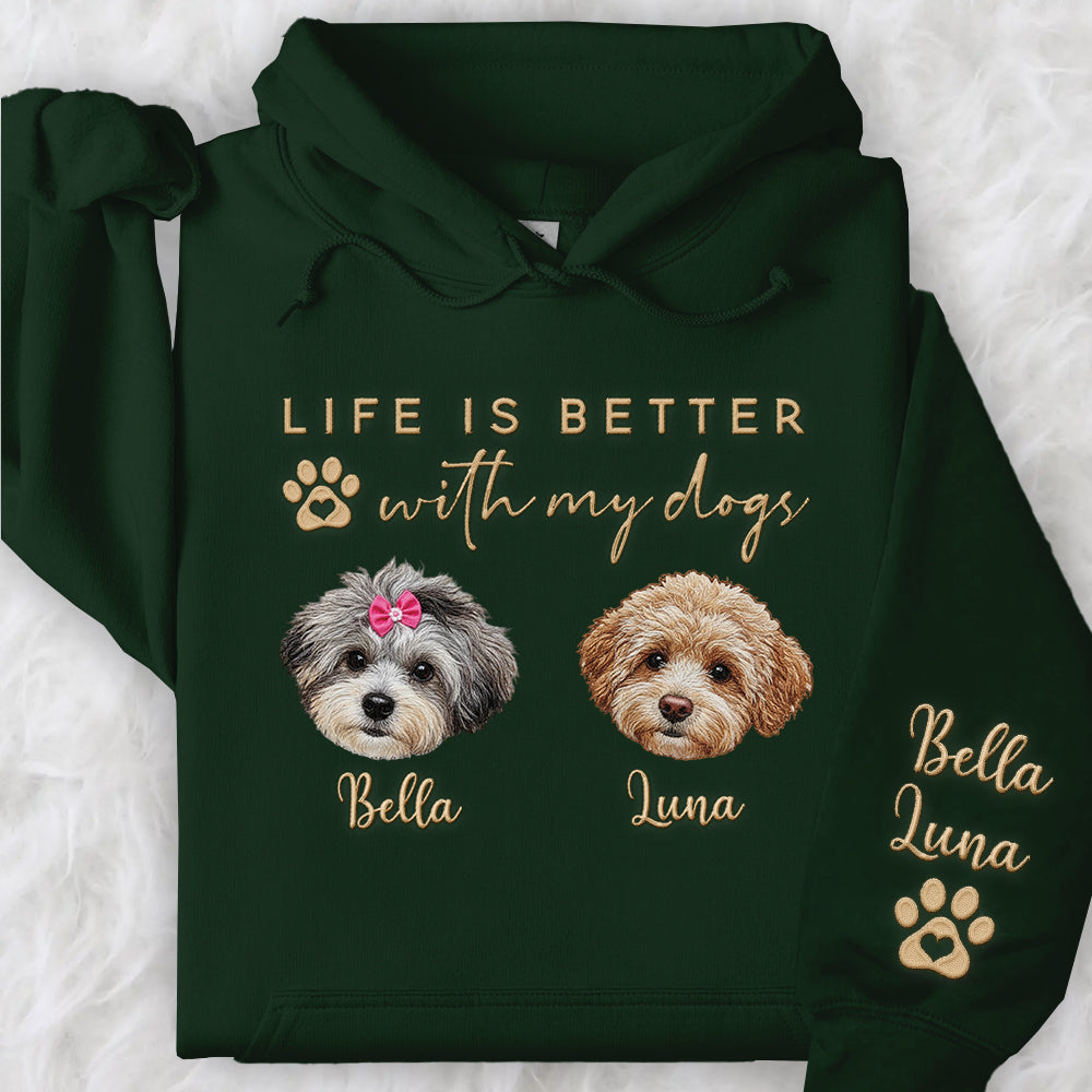 Embroidered Custom Life Is Better With My Dogs Shirt Sweatshirt With Dog Name On Sleeve, Gift For Dog Lover T1807 Li29
