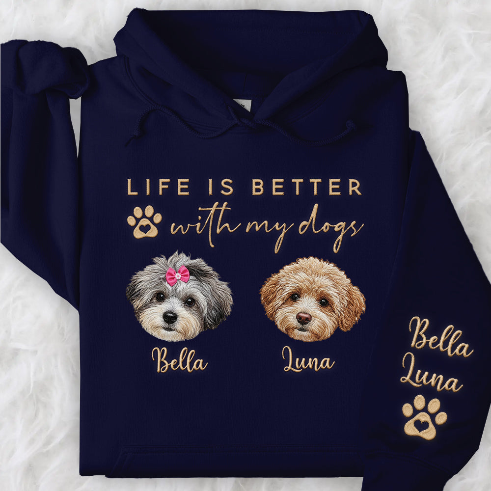 Embroidered Custom Life Is Better With My Dogs Shirt Sweatshirt With Dog Name On Sleeve, Gift For Dog Lover T1807 Li29