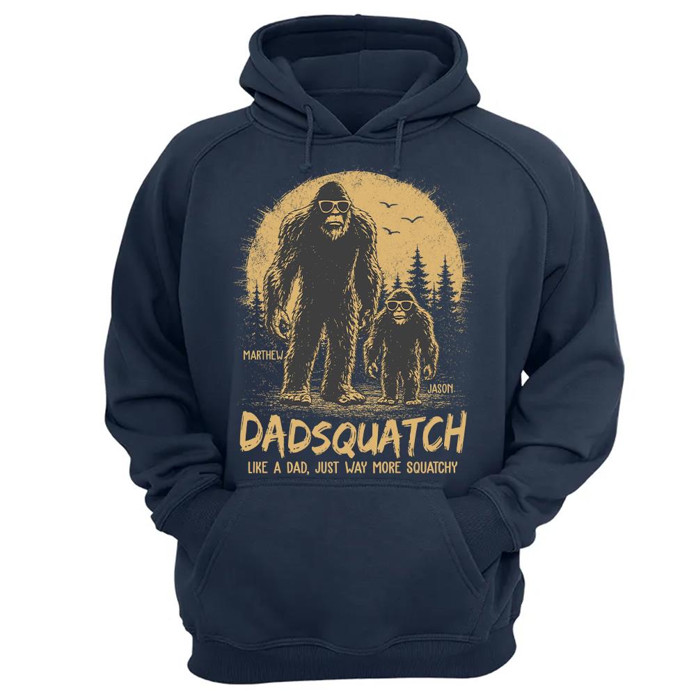 Custom Dadsquatch, Like A Dad, Just Way More Squatchy Shirt, Gift For Dad L0411 Hv01