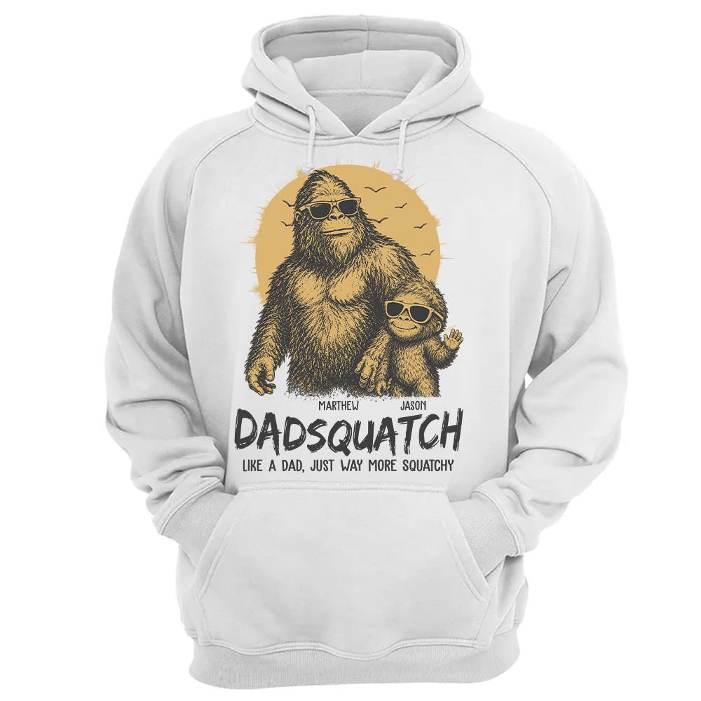 Personalized Dadsquatch, Like A Dad, Just Way More Squatchy T-Shirt Father Day Gifts for Dad Funny Dad Tshirt Cool Daddy Bigfoot Tee Hv01