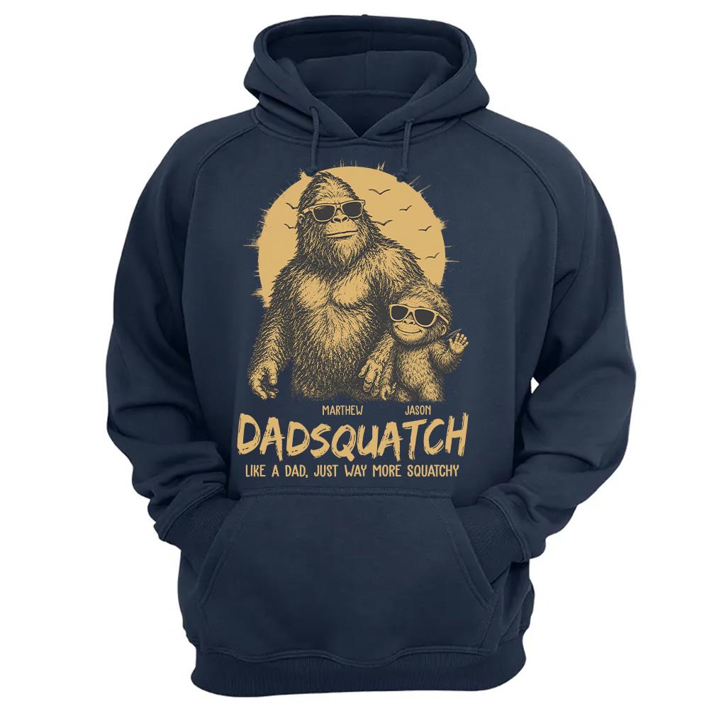 Personalized Dadsquatch, Like A Dad, Just Way More Squatchy T-Shirt Father Day Gifts for Dad Funny Dad Tshirt Cool Daddy Bigfoot Tee Hv01