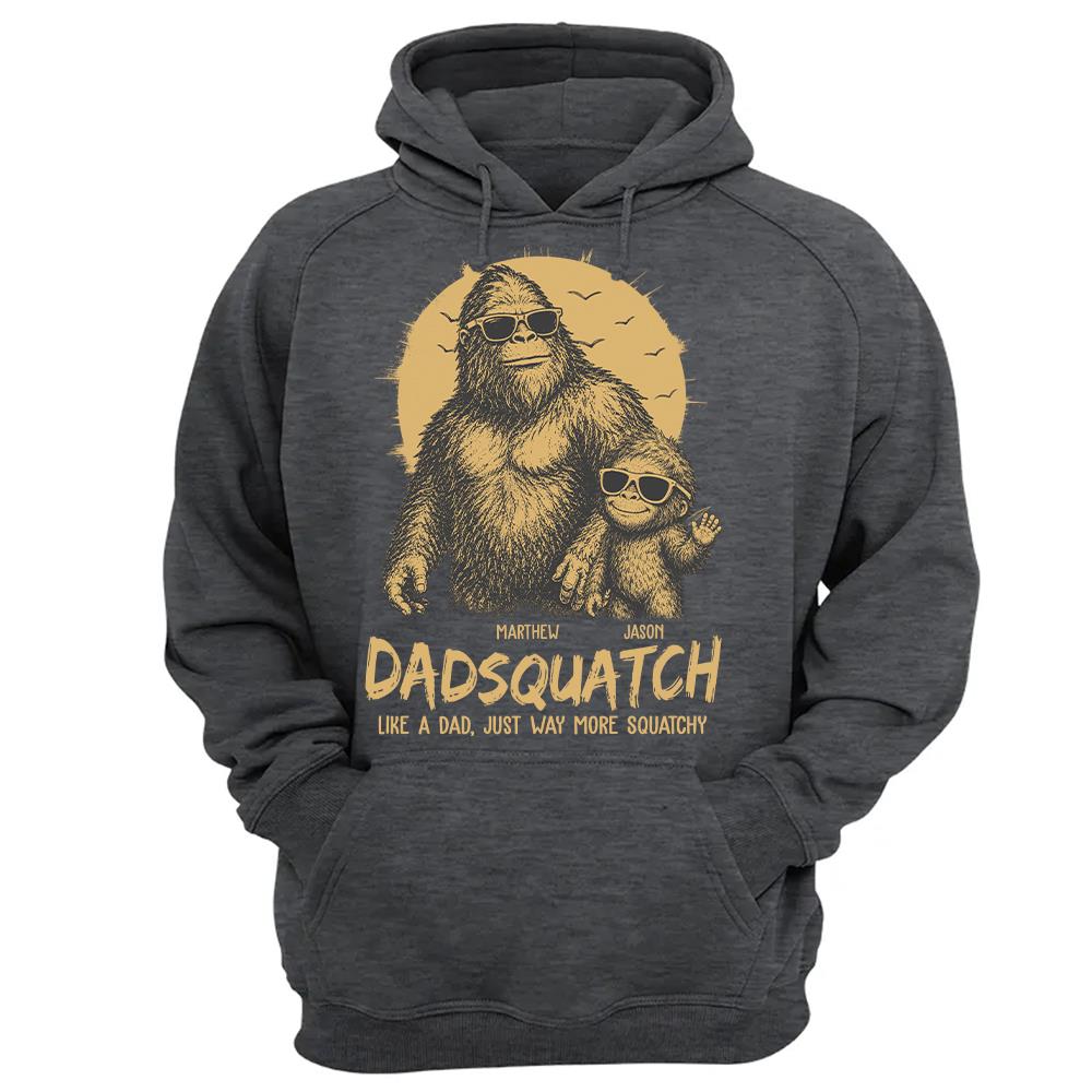 Personalized Dadsquatch, Like A Dad, Just Way More Squatchy T-Shirt Father Day Gifts for Dad Funny Dad Tshirt Cool Daddy Bigfoot Tee Hv01