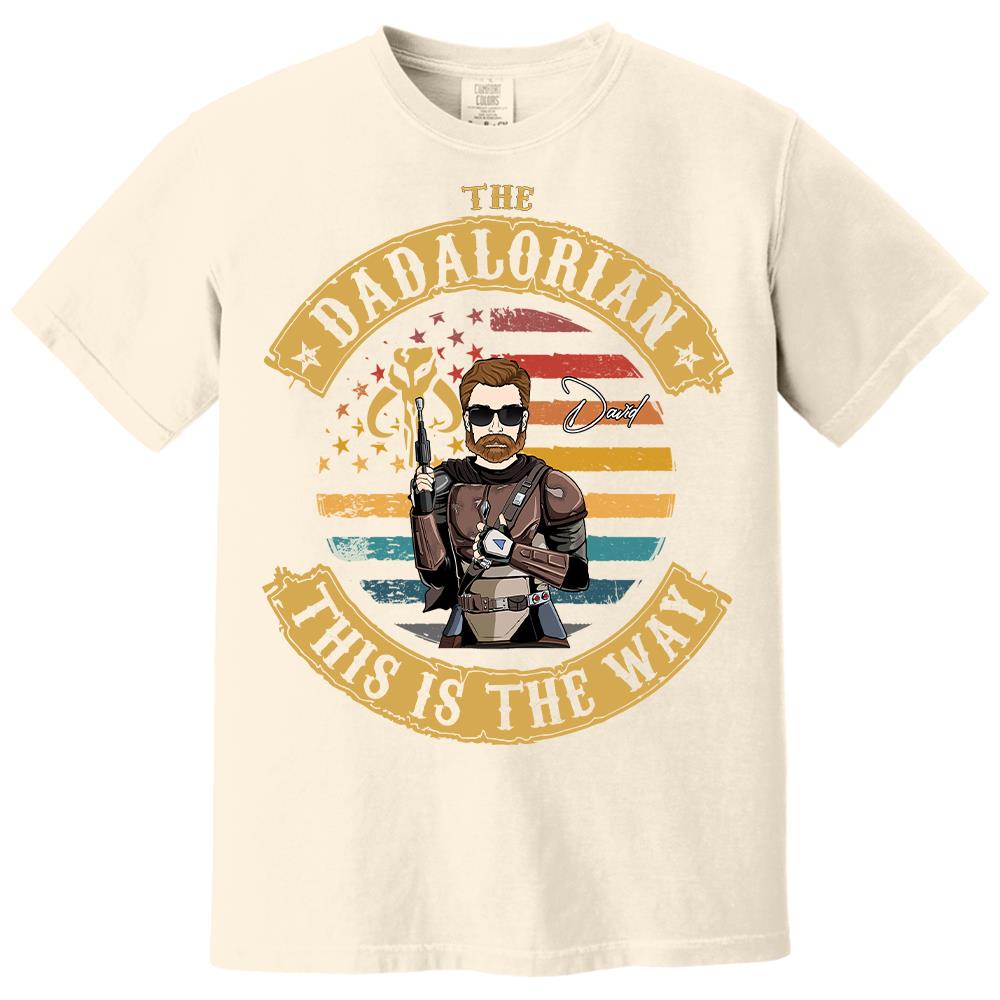 The Dadalorian This Is The Way - Personalized Shirt Custom Nickname Gift For Dad T1807