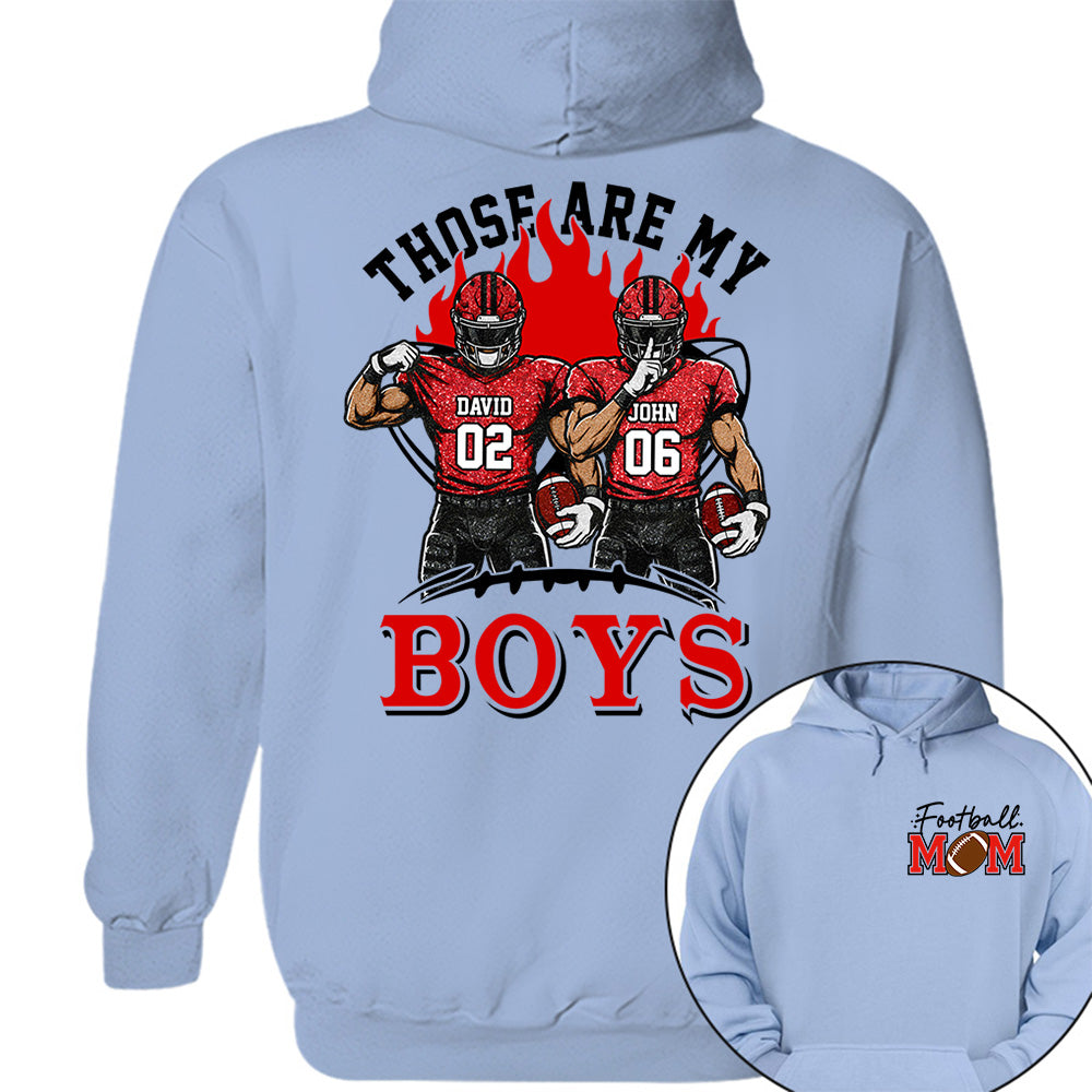 Personalized Those Are My Boys Shirt, Custom Football Mom Shirt, Gift For Sports Lovers T1807