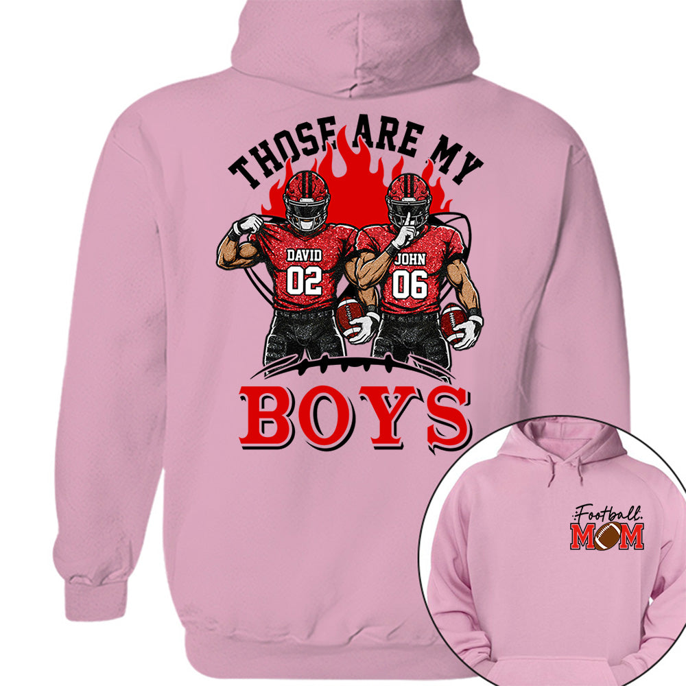 Personalized Those Are My Boys Shirt, Custom Football Mom Shirt, Gift For Sports Lovers T1807