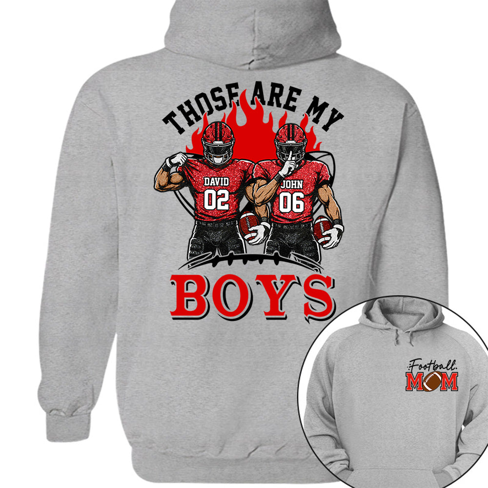 Personalized Those Are My Boys Shirt, Custom Football Mom Shirt, Gift For Sports Lovers T1807