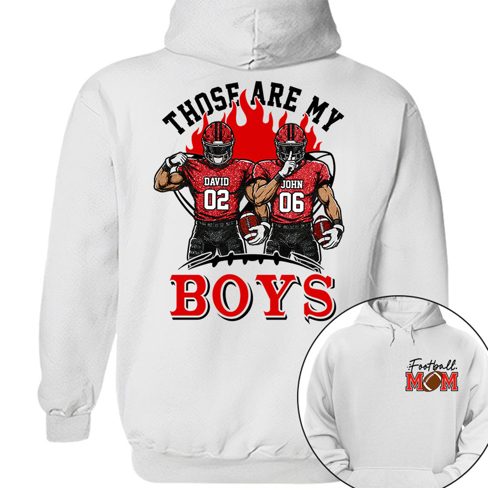 Personalized Those Are My Boys Shirt, Custom Football Mom Shirt, Gift For Sports Lovers T1807