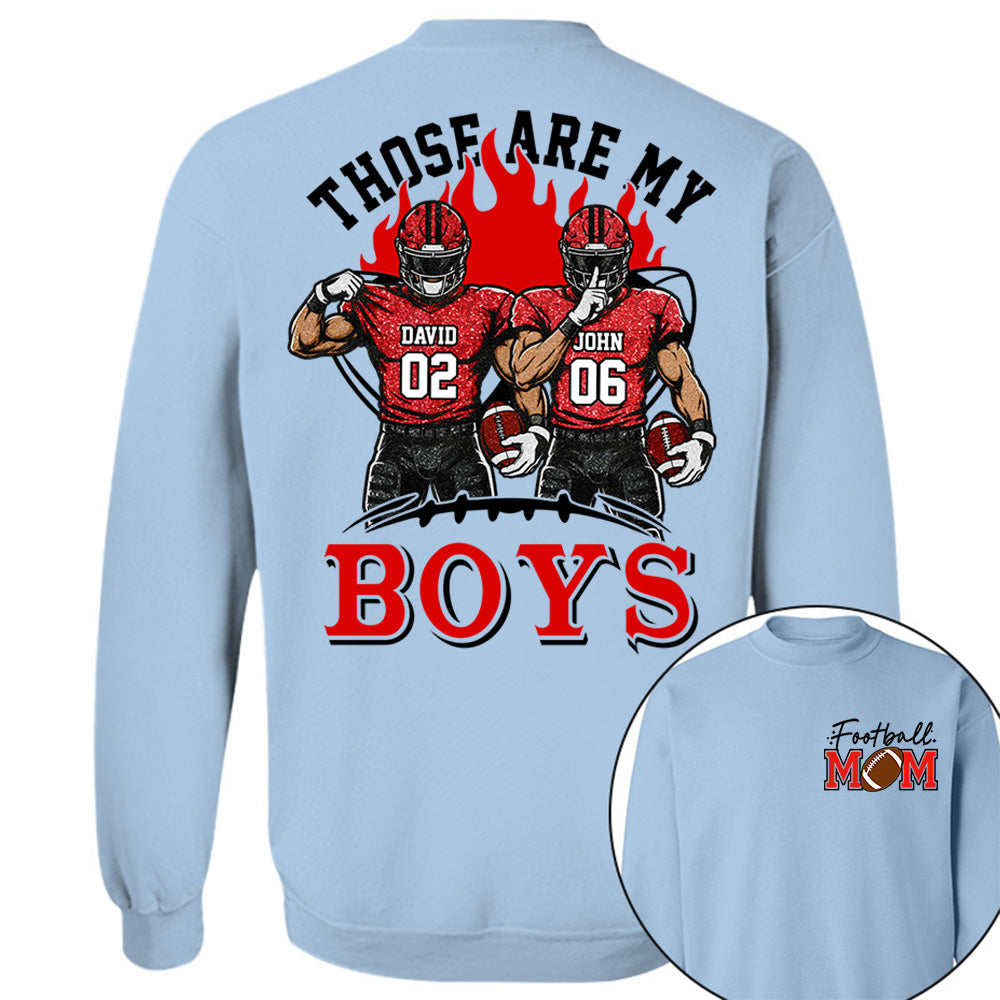 Personalized Those Are My Boys Shirt, Custom Football Mom Shirt, Gift For Sports Lovers T1807