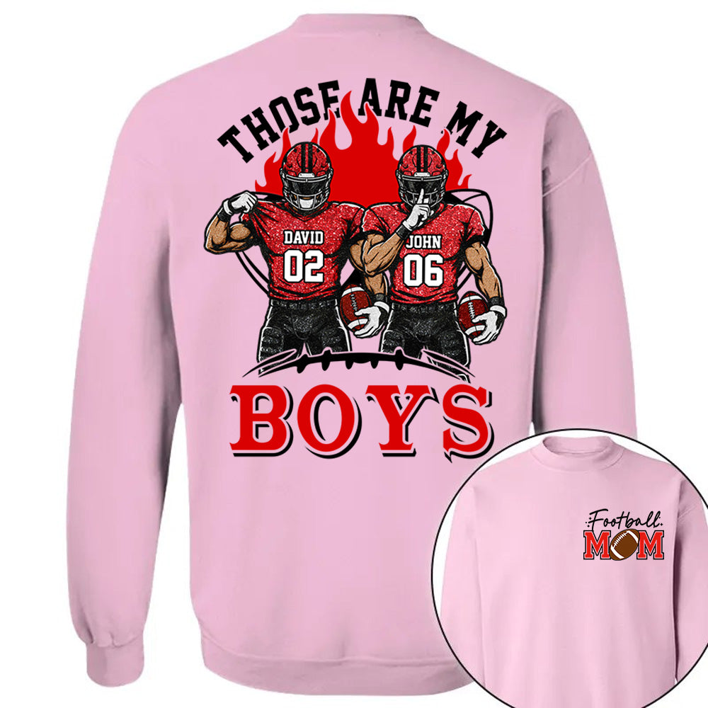 Personalized Those Are My Boys Shirt, Custom Football Mom Shirt, Gift For Sports Lovers T1807