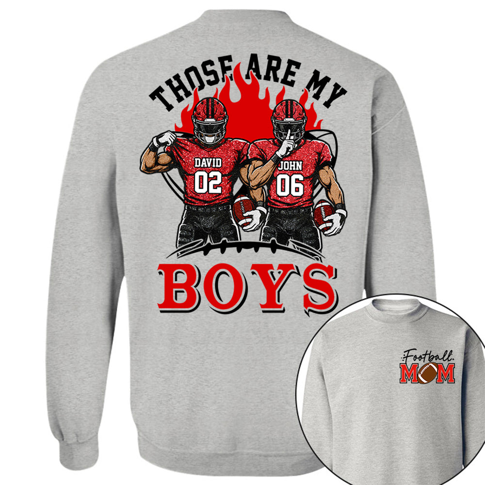 Personalized Those Are My Boys Shirt, Custom Football Mom Shirt, Gift For Sports Lovers T1807