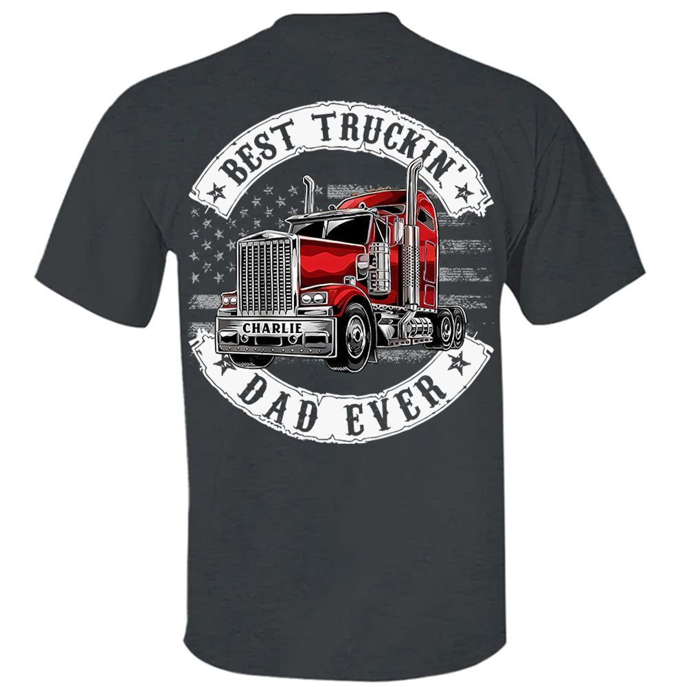 Custom Best Truckin' Dad Ever, Trucker Shirt Gift For Dad, Grandpa L0411 VH01