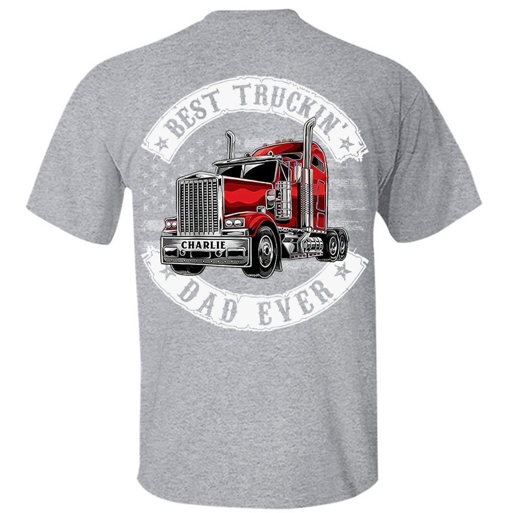 Custom Best Truckin' Dad Ever, Trucker Shirt Gift For Dad, Grandpa L0411 VH01