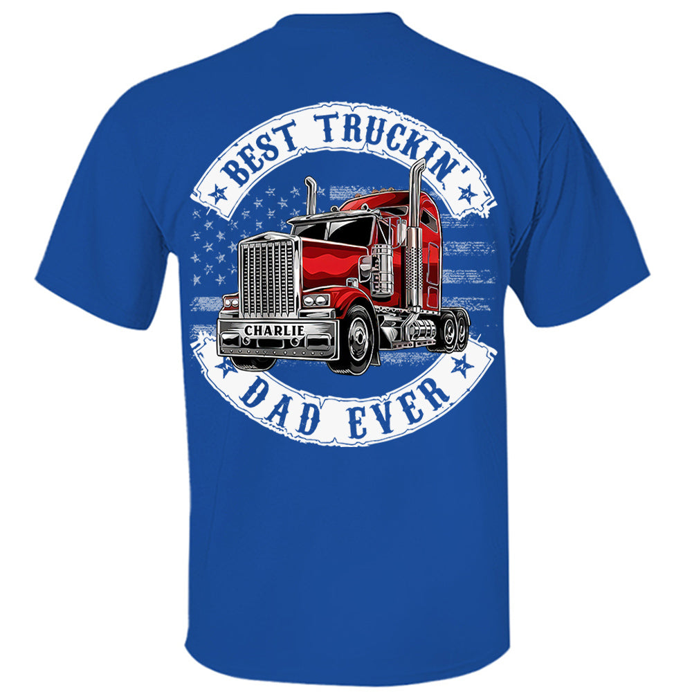 Custom Best Truckin' Dad Ever, Trucker Shirt Gift For Dad, Grandpa L0411 VH01
