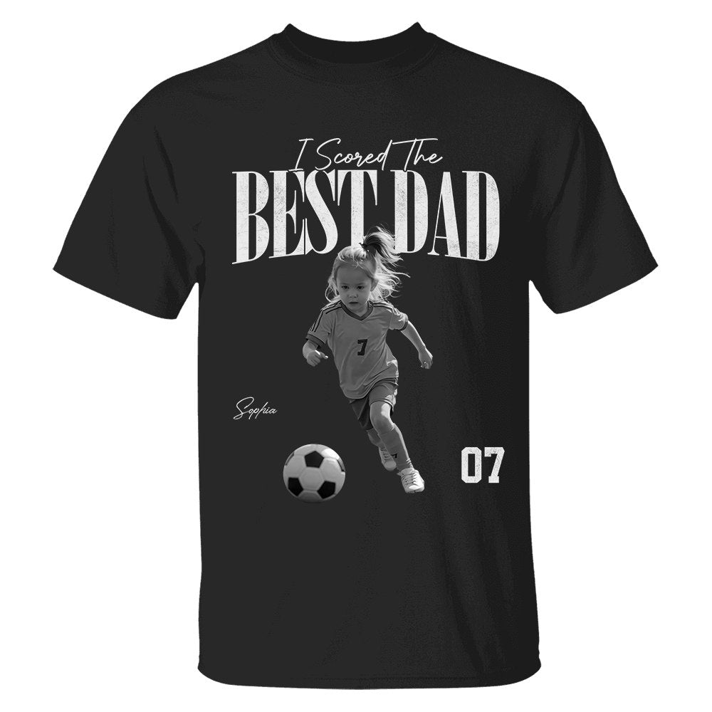 I Scored The Best Soccer Dad - Personalized Shirt, Father's Day Gift for Dad, Husband Na02 TH23