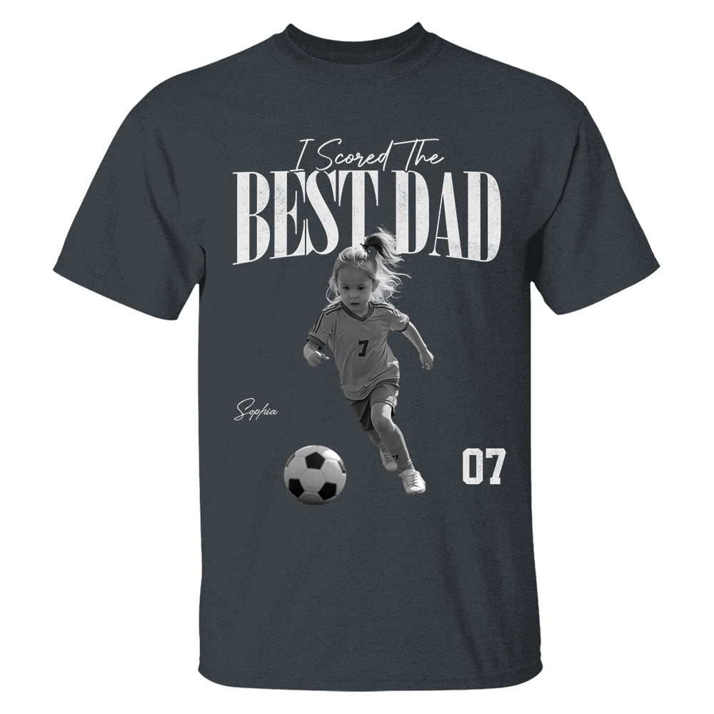 I Scored The Best Soccer Dad - Personalized Shirt, Father's Day Gift for Dad, Husband Na02 TH23