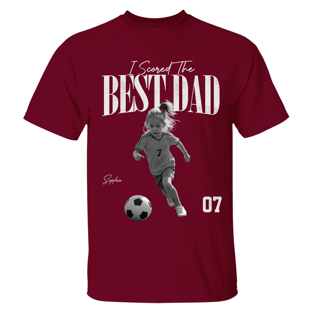 I Scored The Best Soccer Dad - Personalized Shirt, Father's Day Gift for Dad, Husband Na02 TH23