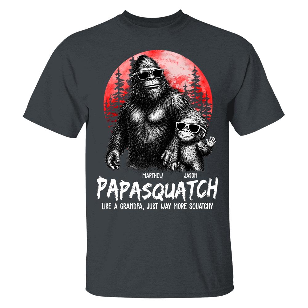 Personalized Papasquatch, Like A Grandpa, Just Way More Squatchy T-Shirt Father Day Gifts for Dad Funny Papa Tshirt Cool Daddy Bigfoot Tee, Red Moon Style Hv01