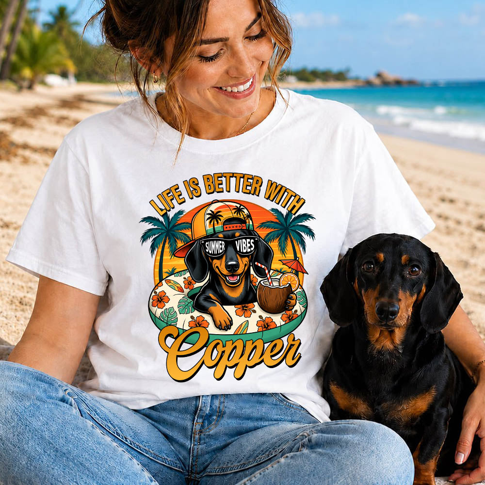 Life Is Better With A Dog, Custom Upload Photo Funny Summer Beach Vacation Shirt T1807 Pt99