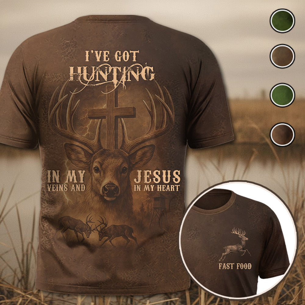 Fast Food Deer Graphic, I've Got Hunting In My Veins And Jesus In My Heart All Over Print T-Shirt Li29