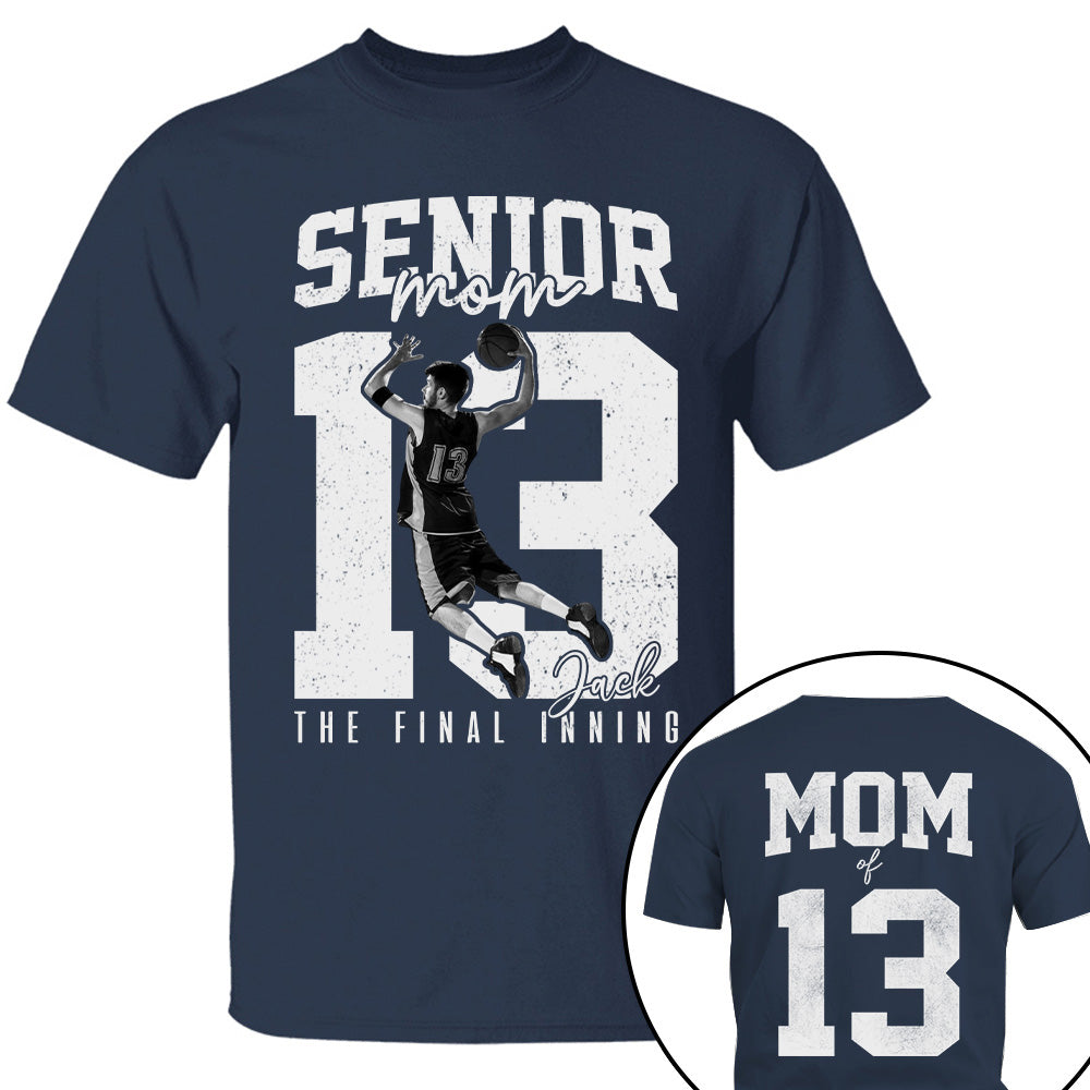 Senior Basketball Mom Shirt, The Final Inning, Custom Photo Player Basketball Mom Shirt, Senior Basketball Mom Gift T1807 T24