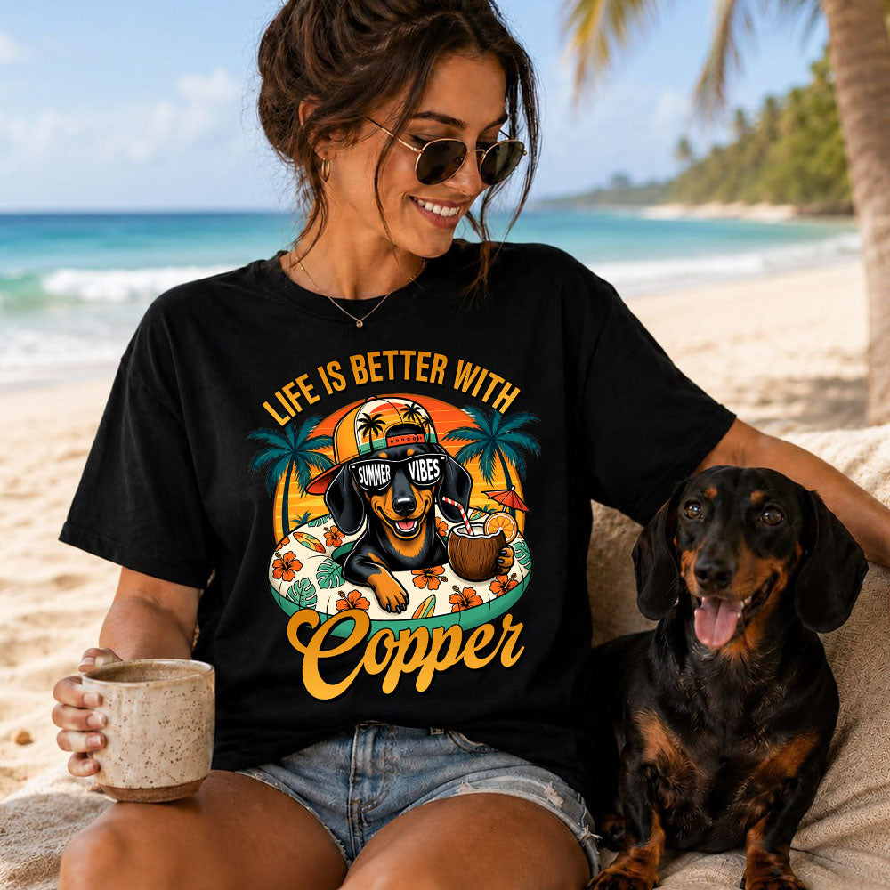 Life Is Better With A Dog, Custom Upload Photo Funny Summer Beach Vacation Shirt T1807 Pt99