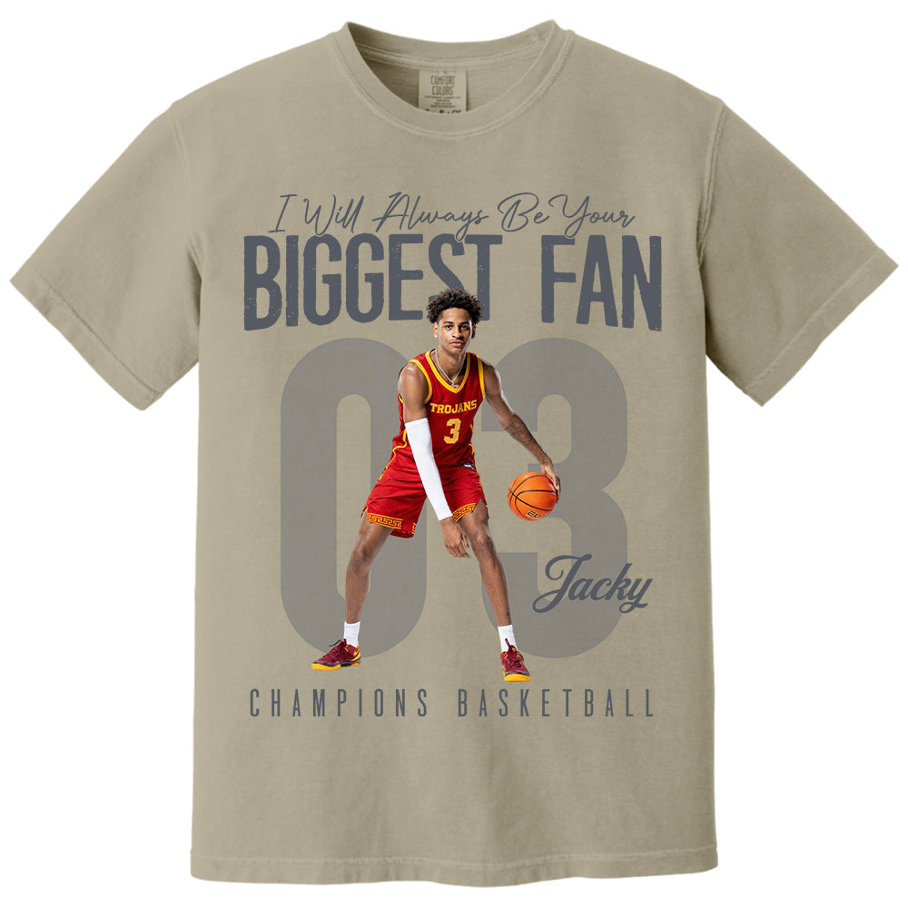 I'll Always Be Your Biggest Fan - Custom Photo Basketball Shirt - Gift For Basketball Mom, Dad, Family T1807 Li29