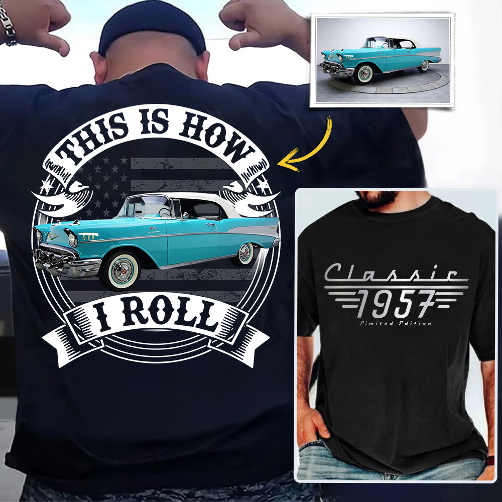 This Is How I Roll - Custom Photo Classic Car - Personalized Classic Car Year & Name Shirt A2110